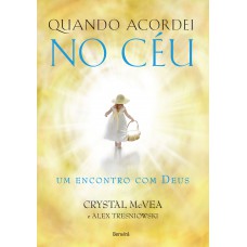 Quando Acordei No Céu: Um Encontro Com Deus