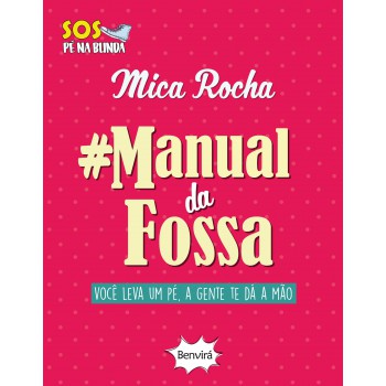 Manual Da Fossa: Você Leva Um Pé, A Gente Te Dá A Mão