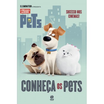 Pets – A vida secreta dos bichos: conheça os pets