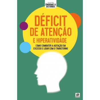 Coleção Síndromes E Distúrbios - Déficit De Atenção E Hiperatividade