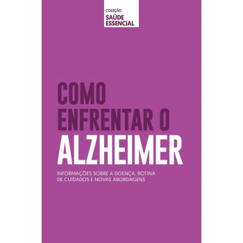 Coleção Saúde Essencial - Como Enfrentar O Alzheimer