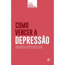 Coleção Saúde Essencial - Como Vencer A Depressão