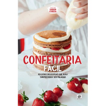 Coleção Sabor à Mesa - Confeitaria Fácil