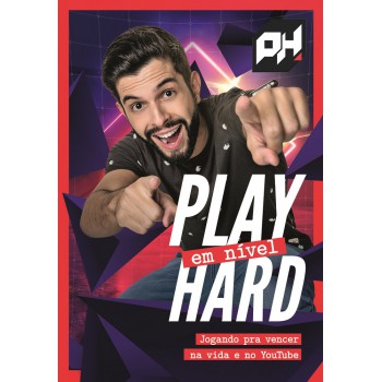 Play Em Nível Hard: Jogando Para Vencer Na Vida E No Youtube