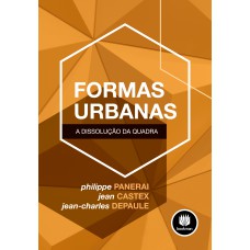 Formas Urbanas: A Dissolução Da Quadra