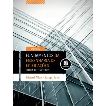 Fundamentos Da Engenharia De Edificações: Materiais E Métodos