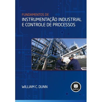 Fundamentos De Instrumentação Industrial E Controle De Processos