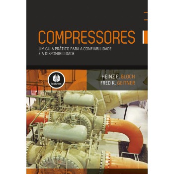 Compressores: Um Guia Prático Para Confiabilidade E Disponibilidade