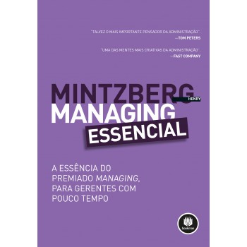 Managing Essencial: A Essência Do Premiado Managing, Para Gerentes Com Pouco Tempo