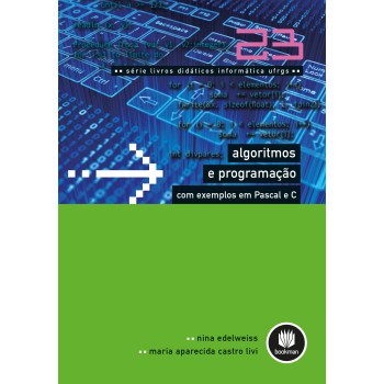 Algoritmos E Programação Com Exemplos Em Pascal E C: Volume 23