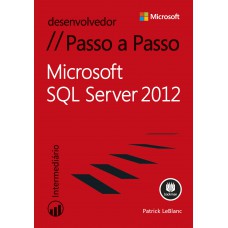 Microsoft Sql Server 2012: Passo A Passo