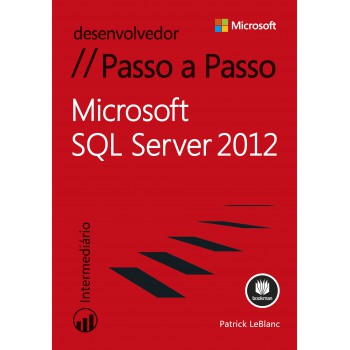 Microsoft Sql Server 2012: Passo A Passo