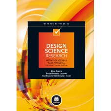 Design Science Research: Método De Pesquisa Para Avanço Da Ciência E Tecnologia