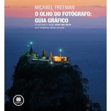 O Olho Do Fotógrafo: Guia Gráfico