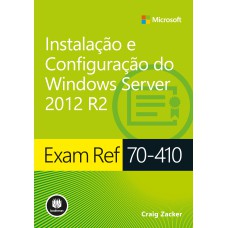 Exam Ref 70-410: Instalação E Configuração Do Windows Server 2012 R2