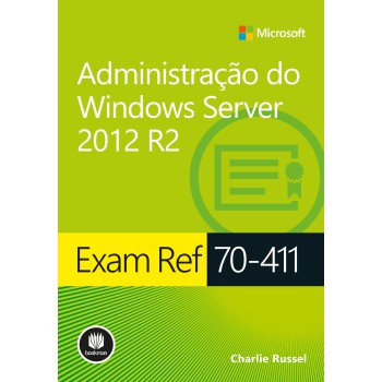 Exam Ref 70-411: Administração Do Windows Server 2012 R2