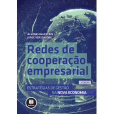 Redes De Cooperação Empresarial: Estratégias De Gestão Na Nova Economia