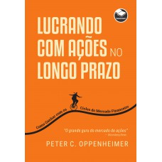 Lucrando Com Ações No Longo Prazo: Como Ganhar Com Os Ciclos Do Mercado Financeiro