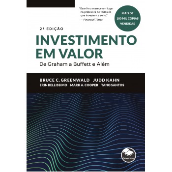 Investimento Em Valor: De Graham A Buffett E Além