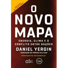 O Novo Mapa: Energia, Clima E O Conflito Entre Nações