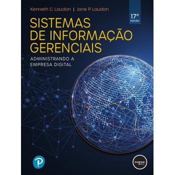 Sistemas De Informação Gerenciais: Administrando A Empresa Digital