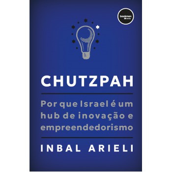 Chutzpah: Por Que Israel é Um Hub De Inovação E Empreendedorismo