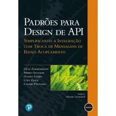 Padrões Para Desenho De Api: Simplificando A Integração Com Troca De Mensagens De Baixo Acoplamento? ? Padrões Para Desenho De Api: Simplificando A Integração Com Troca De Mensagens De Baixo Acoplamento? ?