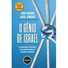 O Gênio De Israel: A Surpreendente Resiliência De Uma Nação Dividida Em Um Mundo Turbulento
