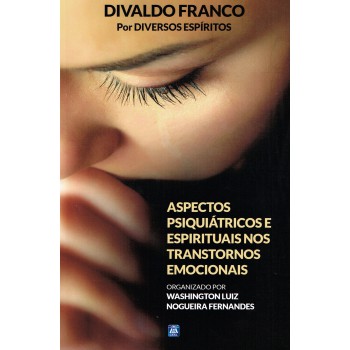 Aspectos Psiquiátricos E Espirituais Nos Transtornos Emocionais