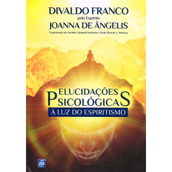 Elucidações Psicológicas à Luz Do Espiritismo