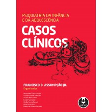 Psiquiatria Da Infância E Da Adolescência: Casos Clínicos