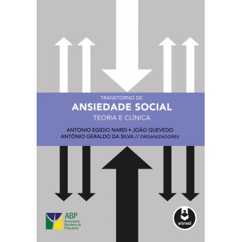 Transtorno De Ansiedade Social: Teoria E Clínica