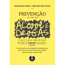 Prevenção Ao Uso De álcool E Drogas: O Que Cada Um De Nós Pode E Deve Fazer?