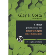 A Clínica Psicanalítica Das Psicopatologias Contemporâneas