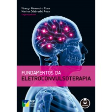 Fundamentos Da Eletroconvulsoterapia