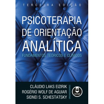 Psicoterapia De Orientação Analítica: Fundamentos Teóricos E Clínicos