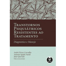 Transtornos Psiquiátricos Resistentes Ao Tratamento: Diagnóstico E Manejo