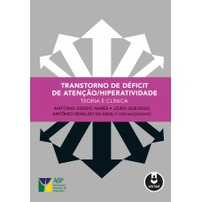 Transtorno De Déficit De Atenção/hiperatividade: Teoria E Clínica