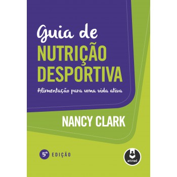 Guia De Nutrição Desportiva: Alimentação Para Uma Vida Ativa