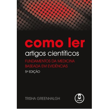 Como Ler Artigos Científicos: Fundamentos Da Medicina Baseada Em Evidências