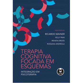 Terapia Cognitiva Focada Em Esquemas: Integração Em Psicoterapia