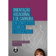 Orientação Vocacional E De Carreira Em Contextos Clínicos E Educativos