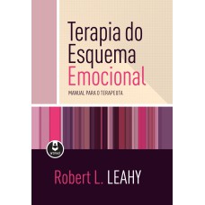 Terapia Do Esquema Emocional: Manual Para O Terapeuta