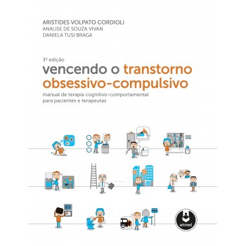 Vencendo O Transtorno Obsessivo-compulsivo: Manual De Terapia Cognitivo-comportamental Para Pacientes E Terapeutas