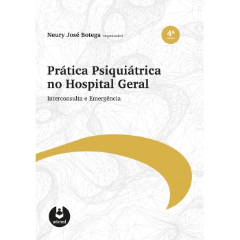 Prática Psiquiátrica No Hospital Geral: Interconsulta E Emergência