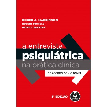 A Entrevista Psiquiátrica Na Prática Clínica: De Acordo Com O Dsm-5