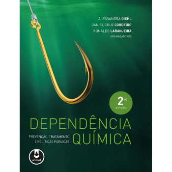 Dependência Química: Prevenção, Tratamento E Políticas Públicas