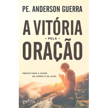 A Vitória Pela Oração