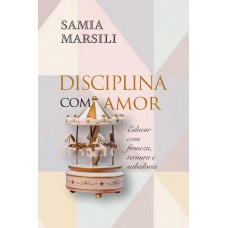 Disciplina Com Amor
