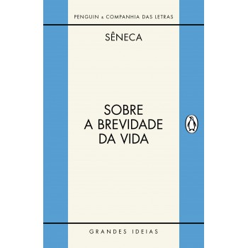 Sobre A Brevidade Da Vida / Sobre A Firmeza Do Sábio